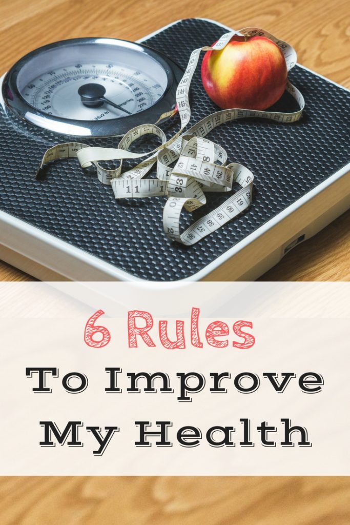 6 Rules To Improve My Health