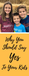 Why You Should Say Yes To Everything Your Kid Wants